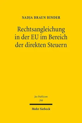 Braun Binder |  Rechtsangleichung in der EU im Bereich der direkten Steuern | eBook | Sack Fachmedien