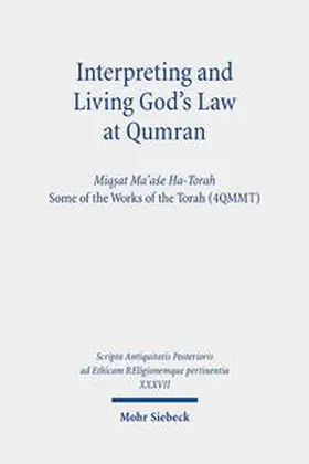 Kratz / Tigchelaaar / Mizrahi |  Interpreting and Living God's Law at Qumran | Buch |  Sack Fachmedien