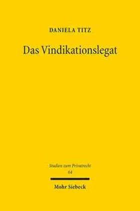 Titz |  Das Vindikationslegat | Buch |  Sack Fachmedien