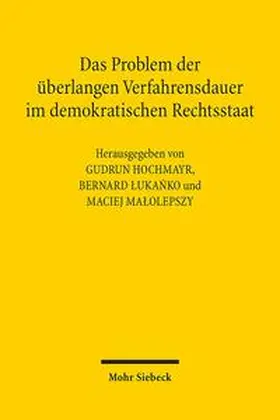Hochmayr / Lukanko / Lukanko |  Das Problem der überlangen Verfahrensdauer im demokratischen Rechtsstaat | Buch |  Sack Fachmedien