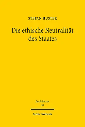 Huster |  Die ethische Neutralität des Staates | eBook | Sack Fachmedien