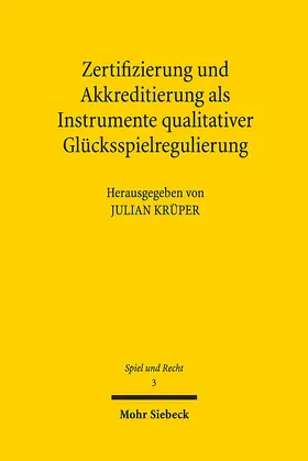 Krüper |  Zertifizierung und Akkreditierung als Instrumente qualitativer Glücksspielregulierung | Buch |  Sack Fachmedien