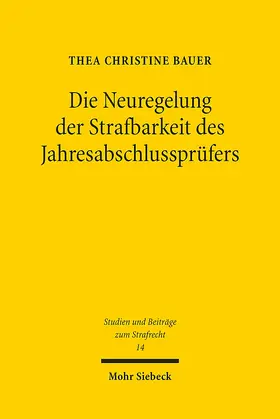 Bauer |  Die Neuregelung der Strafbarkeit des Jahresabschlussprüfers | eBook | Sack Fachmedien