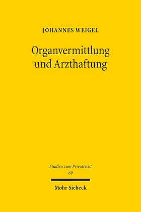 Weigel |  Organvermittlung und Arzthaftung | Buch |  Sack Fachmedien