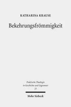 Krause |  Bekehrungsfrömmigkeit | Buch |  Sack Fachmedien