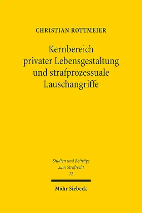 Rottmeier |  Kernbereich privater Lebensgestaltung und strafprozessuale Lauschangriffe | eBook | Sack Fachmedien