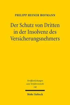 Hofmann | Der Schutz von Dritten in der Insolvenz des Versicherungsnehmers | Buch | 978-3-16-155570-1 | sack.de