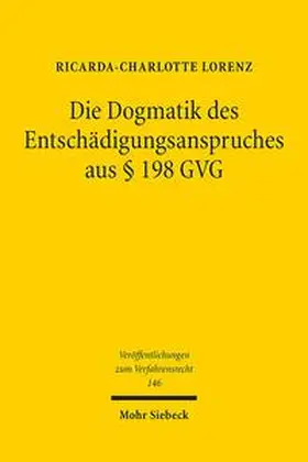 Lorenz |  Die Dogmatik des Entschädigungsanspruches aus § 198 GVG | Buch |  Sack Fachmedien