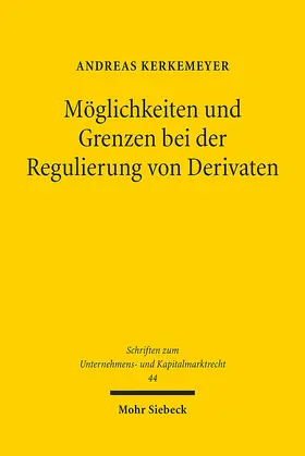 Kerkemeyer |  Möglichkeiten und Grenzen bei der Regulierung von Derivaten | Buch |  Sack Fachmedien