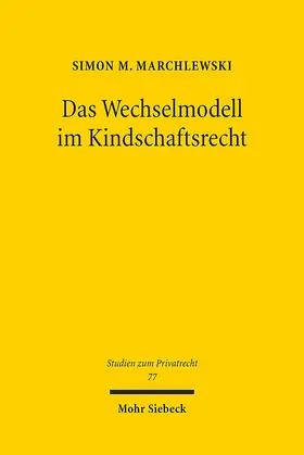 Marchlewski |  Das Wechselmodell im Kindschaftsrecht | Buch |  Sack Fachmedien