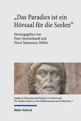 Gemeinhardt / Tanaseanu-Döbler |  "Das Paradies ist ein Hörsaal für die Seelen" | Buch |  Sack Fachmedien