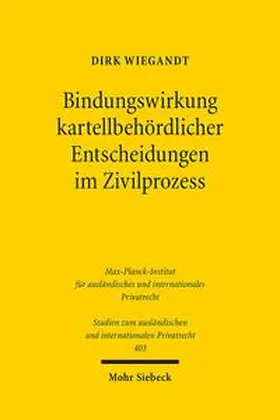 Wiegandt |  Bindungswirkung kartellbehördlicher Entscheidungen im Zivilprozess | Buch |  Sack Fachmedien