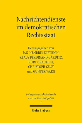 Dietrich / Gärditz / Graulich |  Nachrichtendienste im demokratischen Rechtsstaat | Buch |  Sack Fachmedien