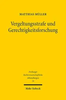 Müller |  Vergeltungsstrafe und Gerechtigkeitsforschung | Buch |  Sack Fachmedien