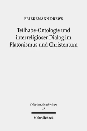 Drews |  Teilhabe-Ontologie und interreligiöser Dialog im Platonismus und Christentum | Buch |  Sack Fachmedien