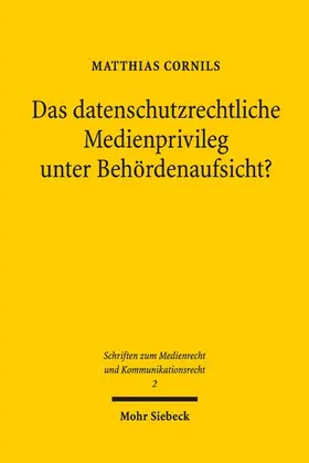 Cornils |  Das datenschutzrechtliche Medienprivileg unter Behördenaufsicht? | eBook | Sack Fachmedien