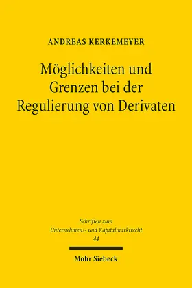 Kerkemeyer |  Möglichkeiten und Grenzen bei der Regulierung von Derivaten | eBook | Sack Fachmedien