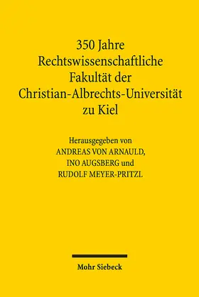 von Arnauld / Augsberg / Meyer-Pritzl |  350 Jahre Rechtswissenschaftliche Fakultät der Christian-Albrechts-Universität zu Kiel | eBook | Sack Fachmedien