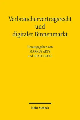 Artz / Gsell |  Verbrauchervertragsrecht und digitaler Binnenmarkt | eBook | Sack Fachmedien