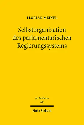 Meinel |  Selbstorganisation des parlamentarischen Regierungssystems | eBook | Sack Fachmedien