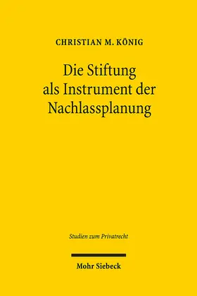 König | Die Stiftung als Instrument der Nachlassplanung | E-Book | sack.de