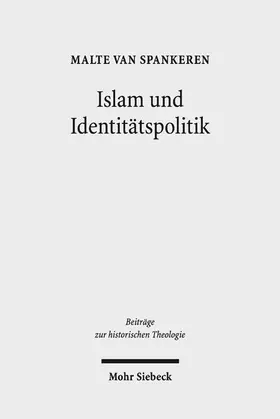 van Spankeren |  Islam und Identitätspolitik | eBook | Sack Fachmedien