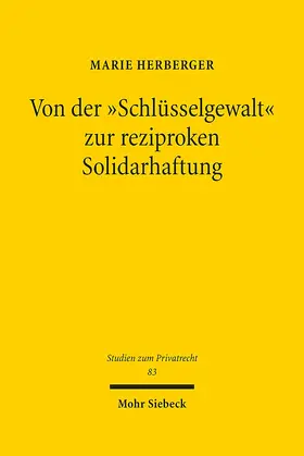 Herberger |  Von der "Schlüsselgewalt" zur reziproken Solidarhaftung | Buch |  Sack Fachmedien