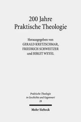 Kretzschmar / Schweitzer / Weyel |  200 Jahre Praktische Theologie | Buch |  Sack Fachmedien