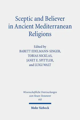 Edelmann-Singer / Nicklas / Spittler |  Sceptic and Believer in Ancient Mediterranean Religions | Buch |  Sack Fachmedien