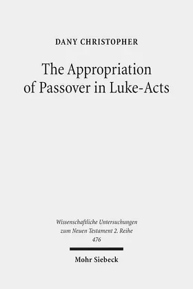 Christopher | The Appropriation of Passover in Luke-Acts | E-Book | sack.de