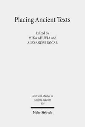 Ahuvia / Kocar |  Placing Ancient Texts | Buch |  Sack Fachmedien