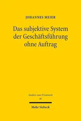 Meier |  Das subjektive System der Geschäftsführung ohne Auftrag | Buch |  Sack Fachmedien