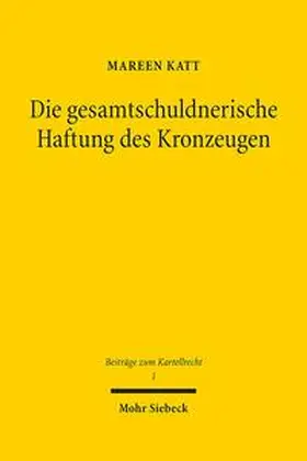 Katt |  Die gesamtschuldnerische Haftung des Kronzeugen | Buch |  Sack Fachmedien