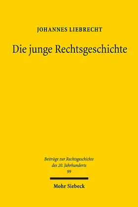 Liebrecht |  Die junge Rechtsgeschichte | eBook | Sack Fachmedien