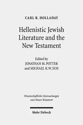 Holladay / Potter / Suh |  Hellenistic Jewish Literature and the New Testament | eBook | Sack Fachmedien