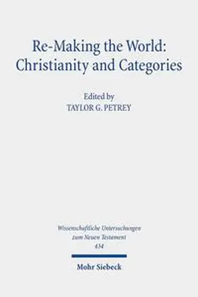 Petrey / Daniel-Hughes / Dunning |  Re-Making the World: Christianity and Categories | Buch |  Sack Fachmedien