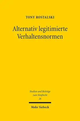 Rostalski |  Alternativ legitimierte Verhaltensnormen | Buch |  Sack Fachmedien