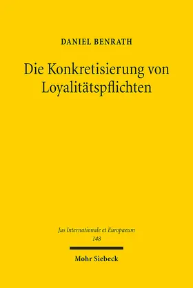 Benrath |  Die Konkretisierung von Loyalitätspflichten | eBook | Sack Fachmedien