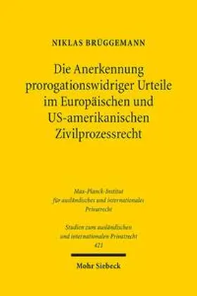 Brüggemann |  Die Anerkennung prorogationswidriger Urteile im Europäischen und US-amerikanischen Zivilprozessrecht | Buch |  Sack Fachmedien