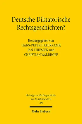 Haferkamp / Thiessen / Waldhoff |  Deutsche Diktatorische Rechtsgeschichten? | eBook | Sack Fachmedien