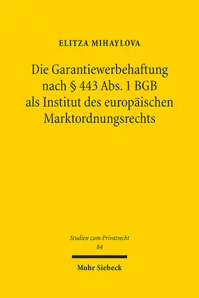 Mihaylova | Die Garantiewerbehaftung nach § 443 Abs. 1 BGB als Institut des europäischen Marktordnungsrechts | E-Book | sack.de