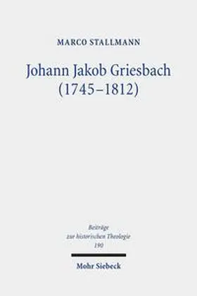 Stallmann |  Johann Jakob Griesbach (1745-1812) | Buch |  Sack Fachmedien