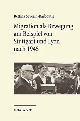 Severin-Barboutie |  Migration als Bewegung am Beispiel von Stuttgart und Lyon nach 1945 | Buch |  Sack Fachmedien