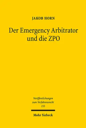 Horn |  Der Emergency Arbitrator und die ZPO | eBook | Sack Fachmedien