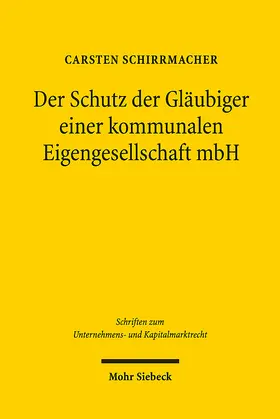 Schirrmacher |  Der Schutz der Gläubiger einer kommunalen Eigengesellschaft mbH | eBook | Sack Fachmedien