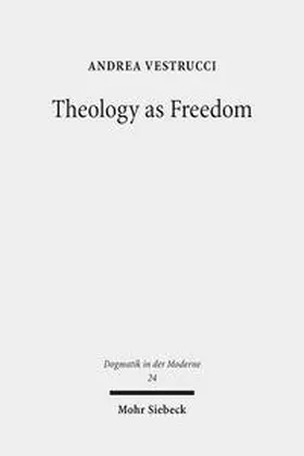 Vestrucci |  Theology as Freedom | Buch |  Sack Fachmedien