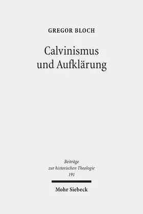 Bloch |  Calvinismus und Aufklärung | Buch |  Sack Fachmedien