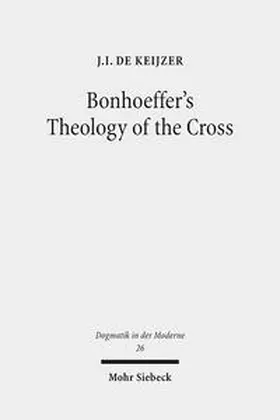 de Keijzer / Keijzer |  Bonhoeffer's Theology of the Cross | Buch |  Sack Fachmedien
