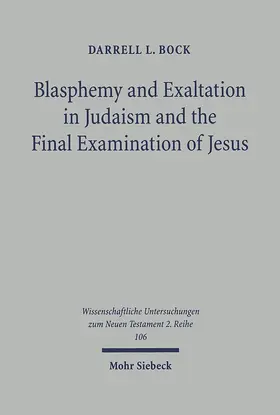 Bock |  Blasphemy and Exaltation in Judaism and the Final Examination of Jesus | eBook | Sack Fachmedien