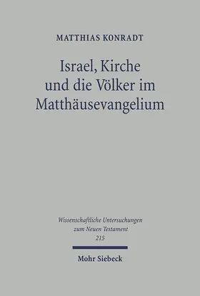 Konradt |  Israel, Kirche und die Völker im Matthäusevangelium | eBook | Sack Fachmedien